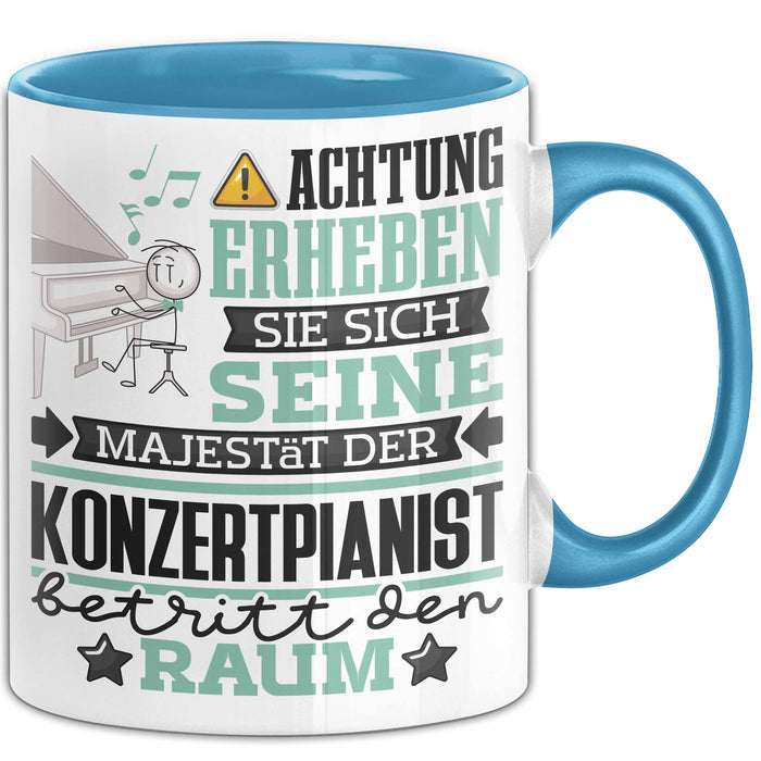 Konzertpianist Geschenk Tasse Lustiger Spruch Erheben Sie Sich Der Konzertpianist Betritt den Raum Blau Trendation