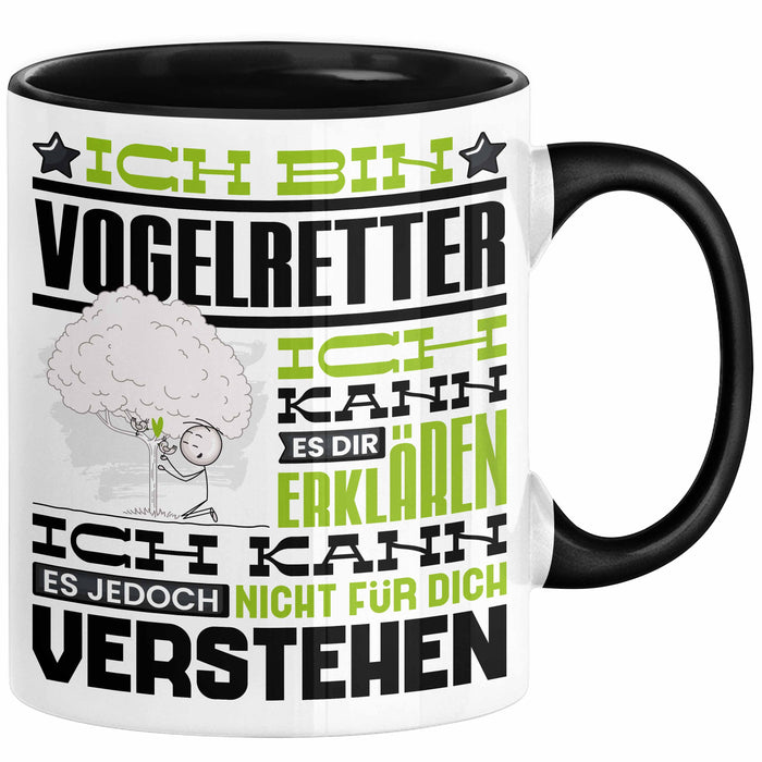 Vogelretter Geschenk Kaffee-Tasse Geschenkidee für Vogelretter Ich Bin Vogelretter Ich Kann Es Dir Erklären Jedoch Nicht Für Dich Verstehen Spruch Lustig Schwarz Trendation