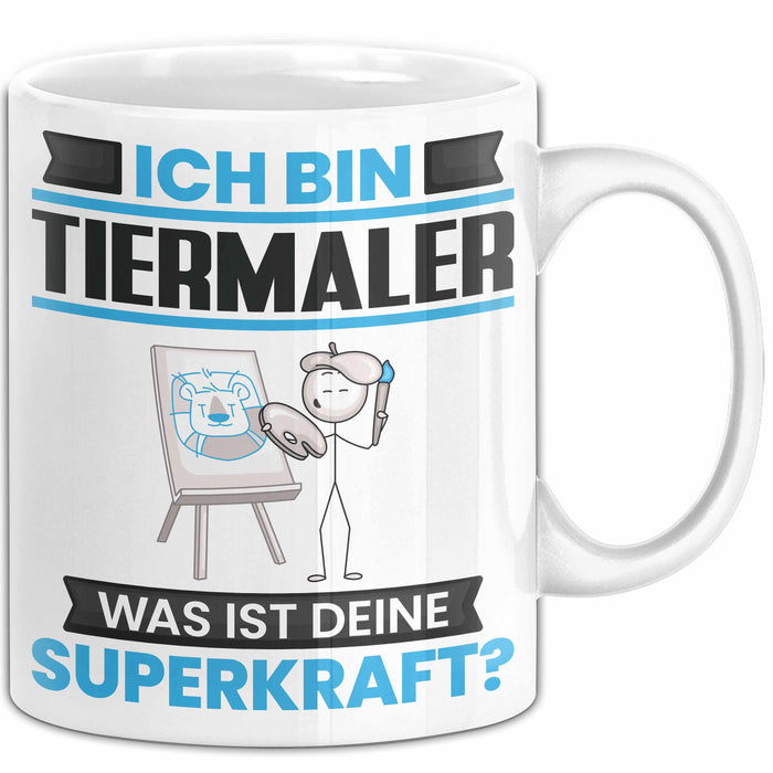 Tiermaler Tasse Geschenk für Tiermaler Geburtstag Lustiger Spruch Kaffee-Becher Was Ist Deine Superkraft Weiß Trendation