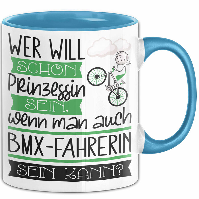 BMX-Fahrerin Tasse Geschenk Spruch Wer Will Schon Prinzessin Sein Wenn Man Auch BMX-Fahrerin Sein Kann Blau Trendation