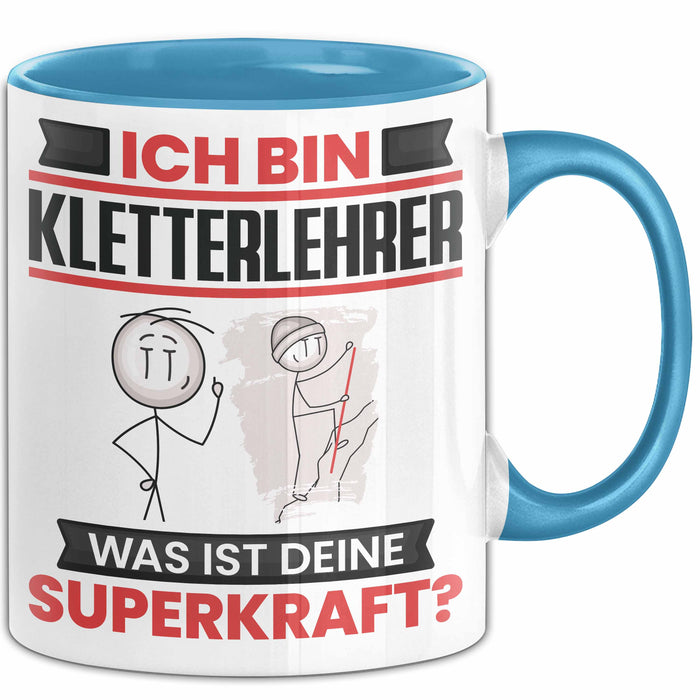 Kletterlehrer Tasse Geschenk für Kletterlehrer Geburtstag Lustiger Spruch Kaffee-Becher Was Ist Deine Superkraft Blau Trendation