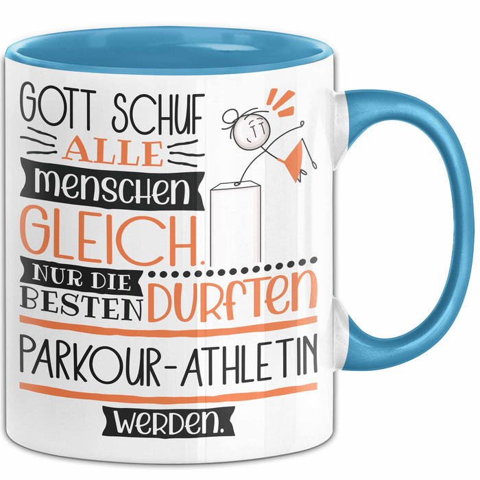 Parkour-Athletin Geschenk Becher Tasse Gott Schuf Alle Menschen Gleich Nur Die Besten Durfeten Parkour-Athletin Werden Geschenkidee Lustig Blau Trendation