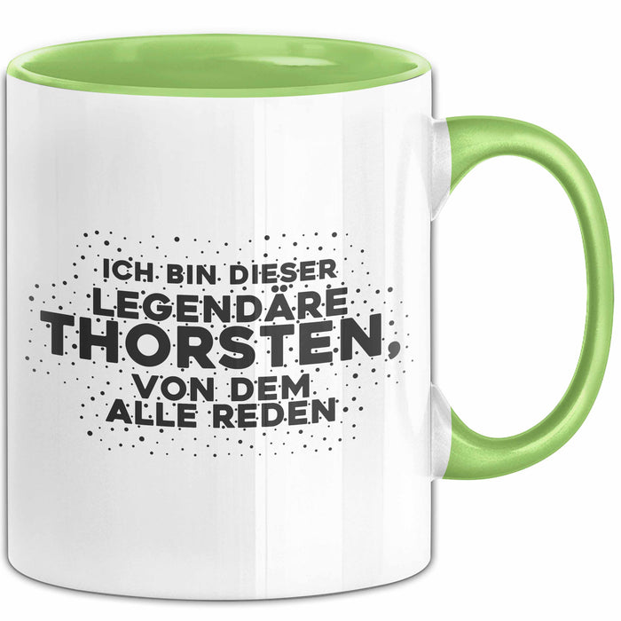 Thorsten Tasse Ich Bin Dieser Legendaere Thorsten, Von Dem Alle Reden
