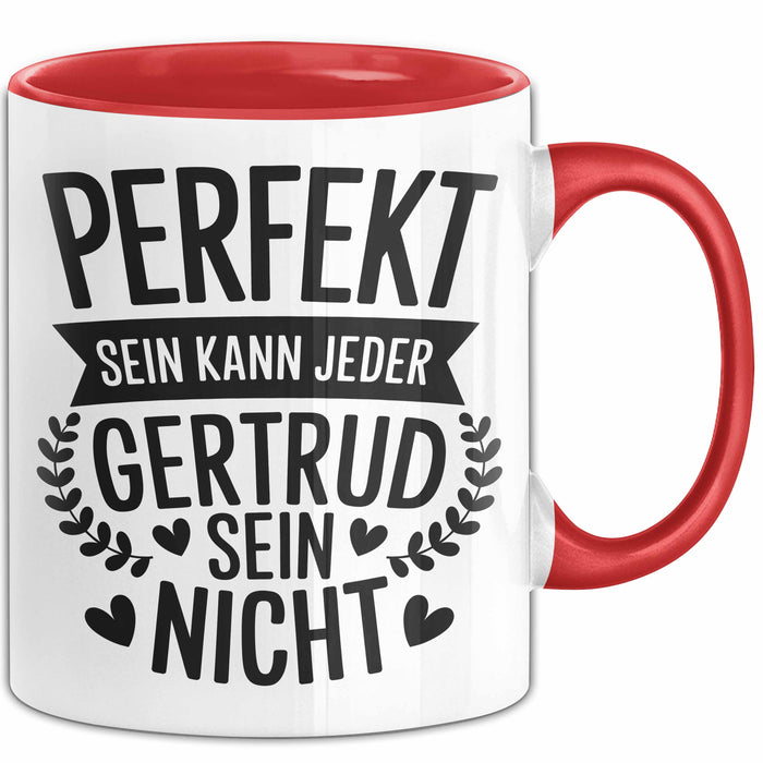 Gertrud Tasse Geschenk Perfekt Sein Kann Jeder Geschenkidee Geburtstag Rot Trendation