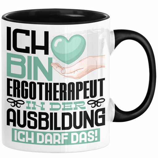 Ergotherapeut Ausbildung Tasse Geschenk Ich Bin Ergotherapeut In Der Ausbildung Ich Darf Das Geschenkidee Spruch Schwarz Trendation