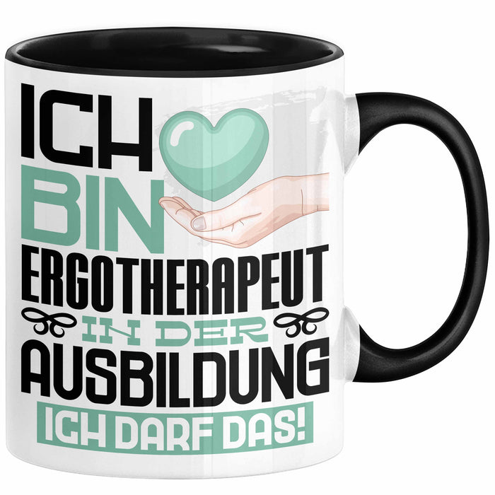 Ergotherapeut Ausbildung Tasse Geschenk Ich Bin Ergotherapeut In Der Ausbildung Ich Darf Das Geschenkidee Spruch Schwarz Trendation