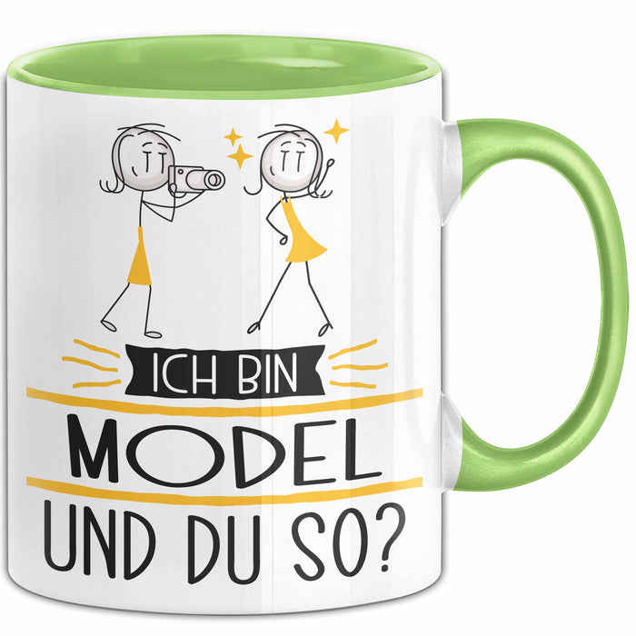 Model Tasse Geschenk Ich Bin Model Und Du So Geschenkidee Lustiger Spruch Becher Grün Trendation