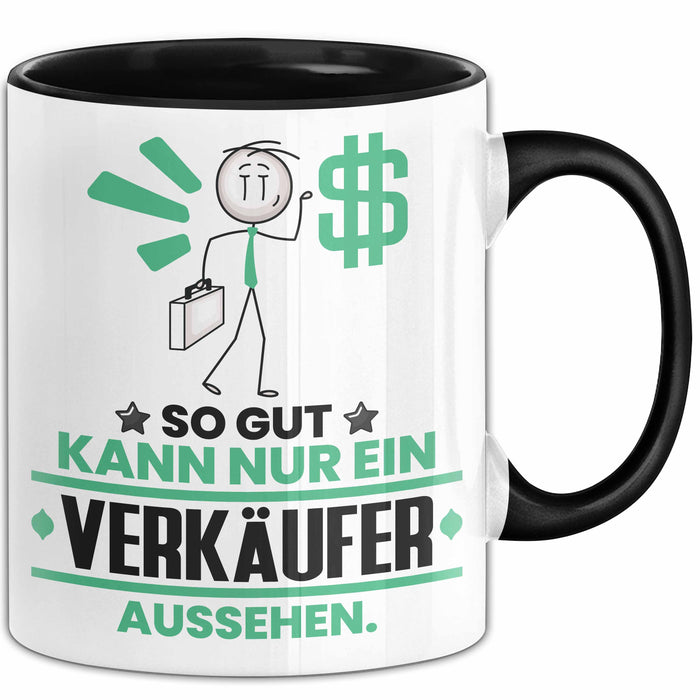 Verkäufer Geschenk Tasse So Gut Kann Nur Ein Verkäufer Aussehen Geschenkidee Kaffee-Becher Schwarz Trendation