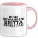 Britta Tasse Ruhe Bewahren! Britta Regelt Das! Geschenk Rosa Trendation