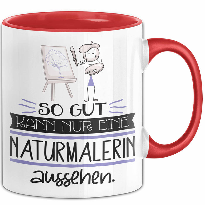 Naturmalerin Geschenk Tasse So Gut Kann Nur Eine Naturmalerin Aussehen Geschenkidee Geburtstag Weihnachten Lustig Rot Trendation