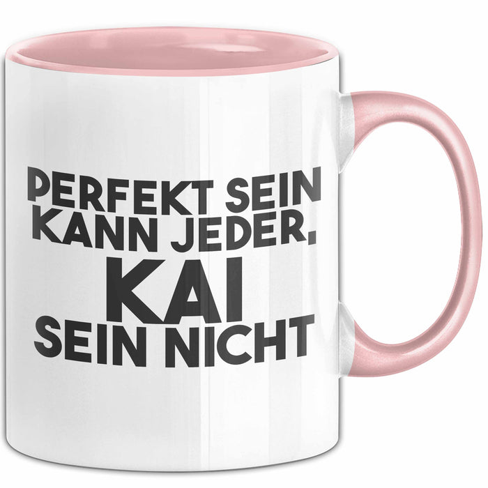 Kai Tasse Perfekt Sein Kann Jeder, Kai Sein Nicht Geschenk