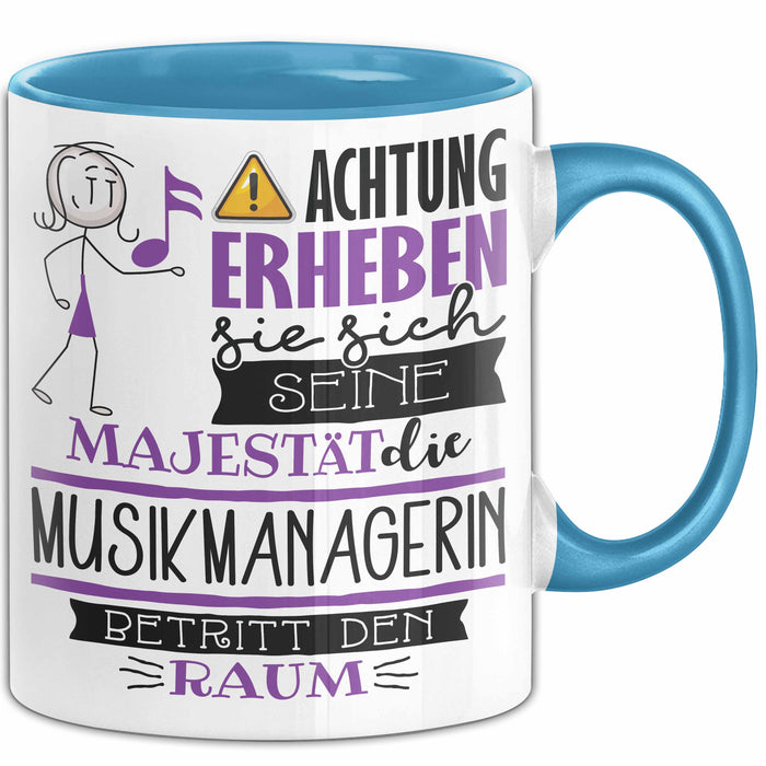 Musikmanagerin Tasse Geschenk Lustiger Spruch Bitte Erheben Sie Sich Seine Majestät Die Musikmanagerin Betritt Den Raum Blau Trendation
