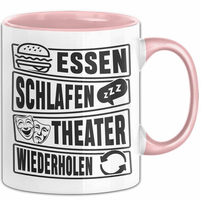 Theater Tasse Geschenk Essen Schlafen Theater Wiederholen Becher Rosa Trendation