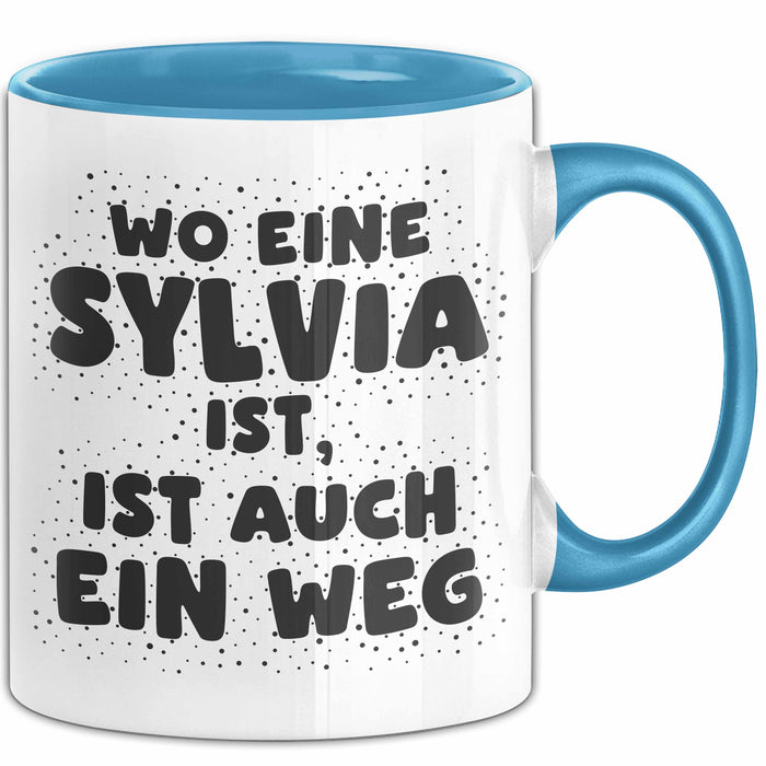 Sylvia Tasse Wo Eine Sylvia Ist, Ist Auch Ein Weg Geschenk
