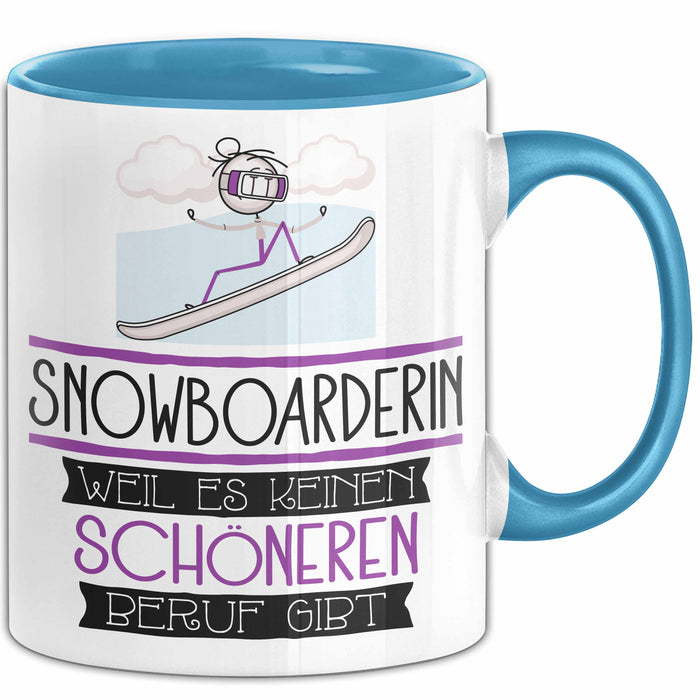 Snowboarderin Weil Es Keinen Schöneren Beruf Gibt Tasse Geschenk für Eine Snowboarderin Lustig Blau Trendation