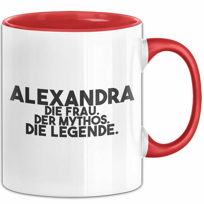 Alexandra Tasse Alexandra – Die Frau. Der Mythos. Die Legende. Geschenk Rot Trendation