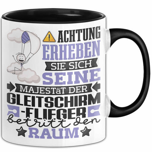 Gleitschirmflieger Geschenk Tasse Lustiger Spruch Erheben Sie Sich Der Gleitschirmflieger Betritt den Raum Schwarz Trendation