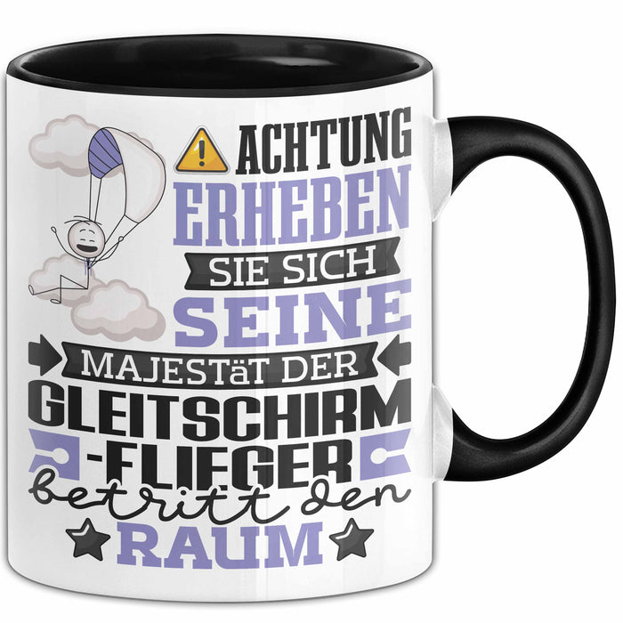 Gleitschirmflieger Geschenk Tasse Lustiger Spruch Erheben Sie Sich Der Gleitschirmflieger Betritt den Raum Schwarz Trendation