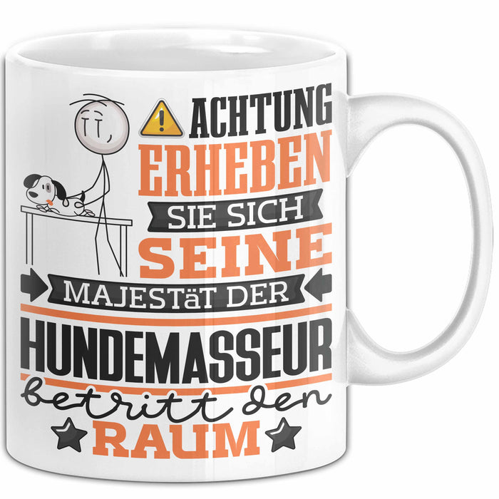 Hundemasseur Geschenk Tasse Lustiger Spruch Erheben Sie Sich Der Hundemasseur Betritt den Raum Weiß Trendation