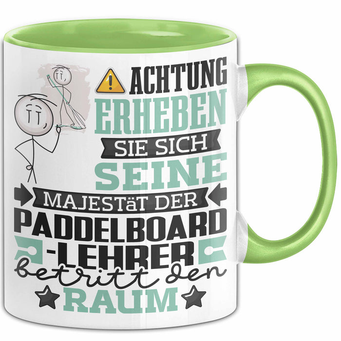 Paddelboard-Lehrer Geschenk Tasse Lustiger Spruch Erheben Sie Sich Der Paddelboard-Lehrer Betritt den Raum Grün Trendation