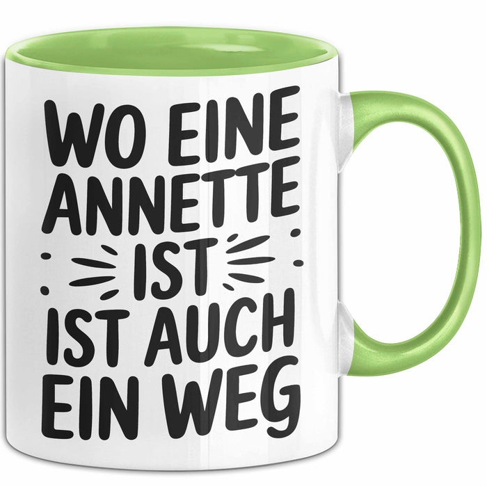 Annette Tasse Geschenk Wo Eine Annette Ist Ist Auch Ein Weg Geschenkidee Becher mit Name Grün Trendation