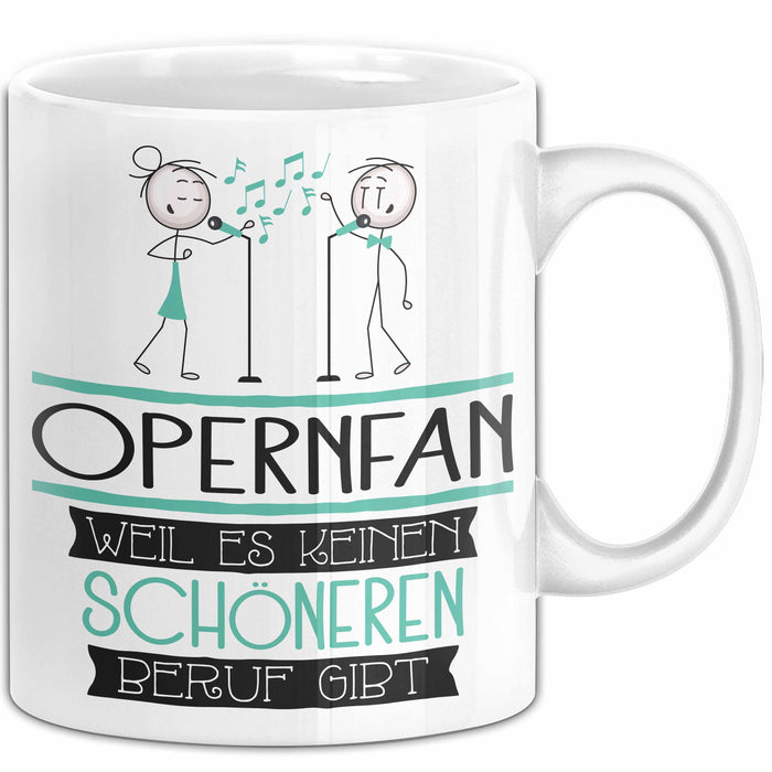 Opernfan Weil Es Keinen Schöneren Beruf Gibt Tasse Geschenk für Eine Opernfan Lustig Weiß Trendation