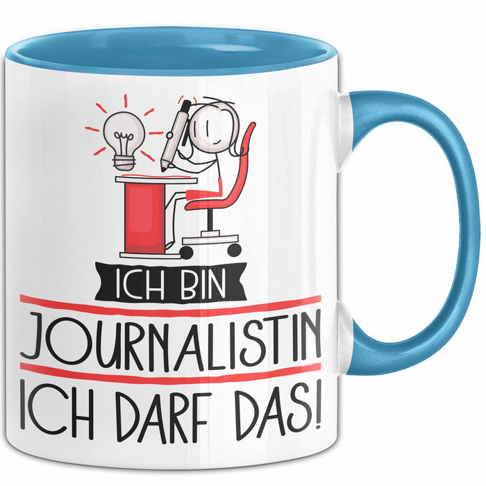 Geschenk für Journalistin Tasse Lustige Geschenkidee Geburtstag Ich Bin Journalistin Ich Darf Das Blau Trendation