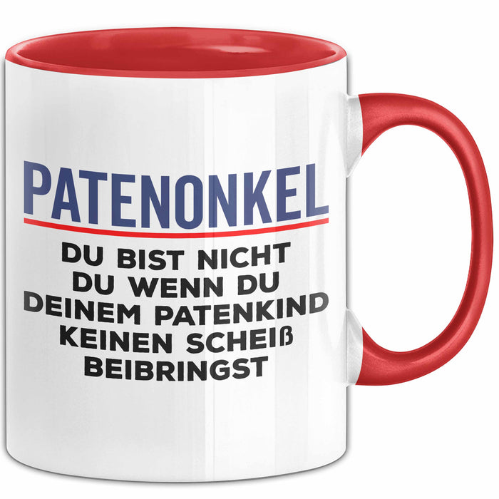 Patenonkel Tasse Geschenk Du Bist Nicht Du Geschenkidee Patenkind Taufe Rot Trendation