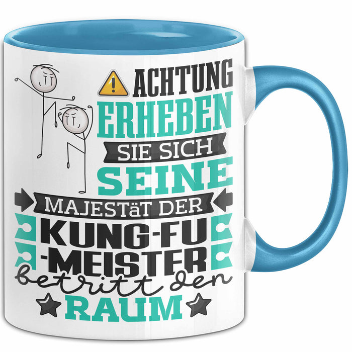 Kung-Fu-Meister Geschenk Tasse Lustiger Spruch Erheben Sie Sich Der Kung-Fu-Meister Betritt den Raum Blau Trendation