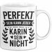 Karin Tasse Geschenk Perfekt Sein Kann Jeder Geschenkidee Geburtstag Weiß Trendation