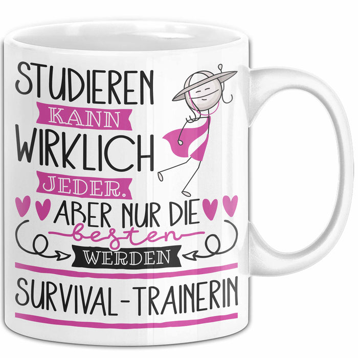 Survival-Trainerin Tasse Lustiges Geschenk Studieren Kann Wirklich Jeder Nur Die Besten Werden Survival-Trainerin Weiß Trendation