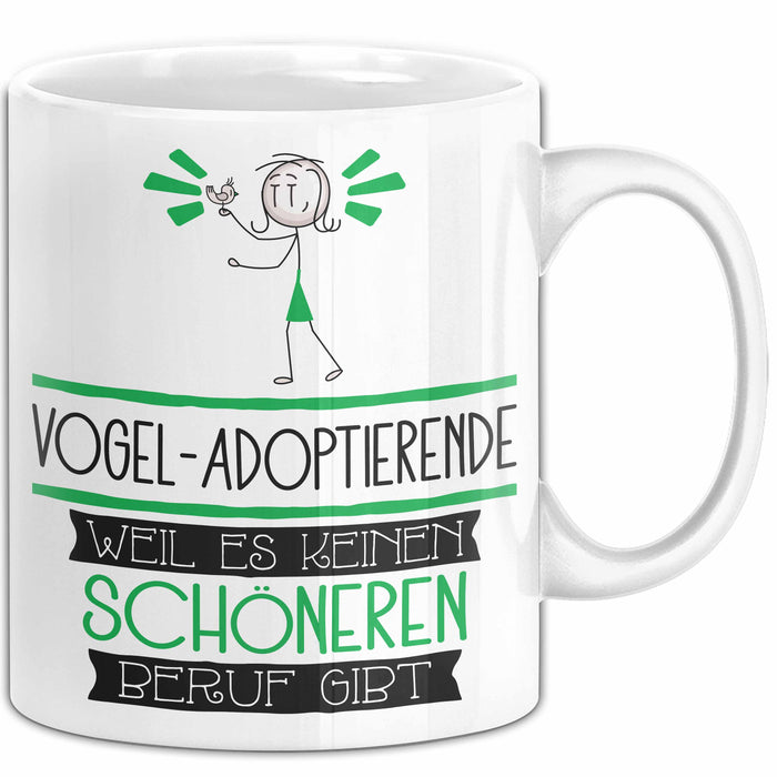 Vogel-Adoptierende Weil Es Keinen Schöneren Beruf Gibt Tasse Geschenk für Eine Vogel-Adoptierende Lustig Weiß Trendation