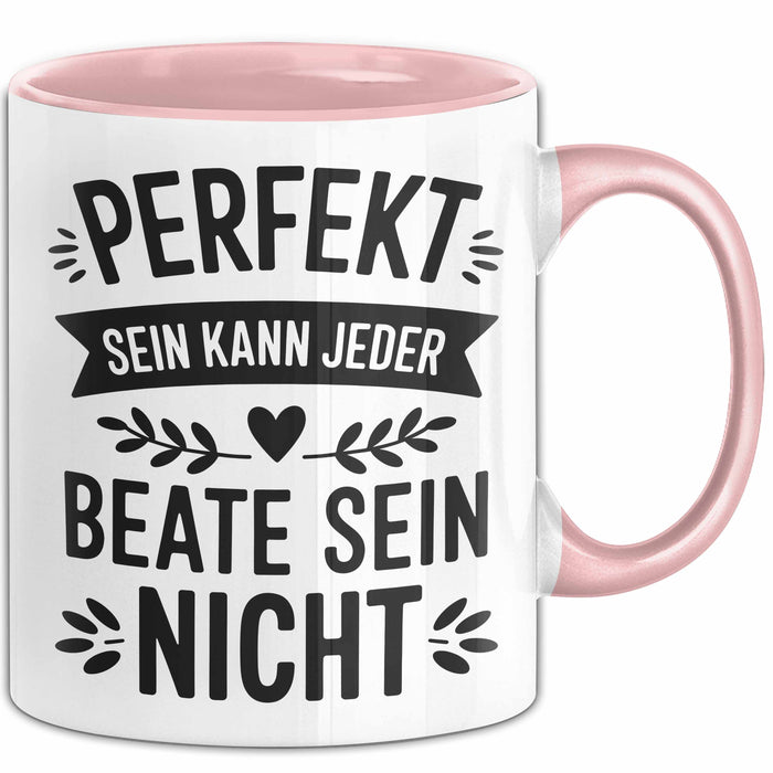 Beate Tasse Geschenk Perfekt Sein Kann Jeder Geschenkidee Geburtstag Rosa Trendation