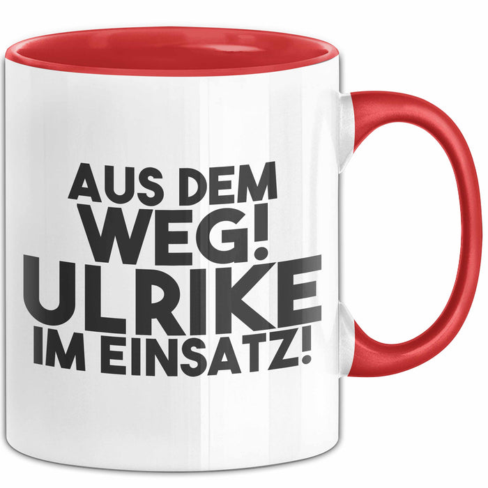 Ulrike Tasse Aus Dem Weg! Ulrike Im Einsatz! Geschenk