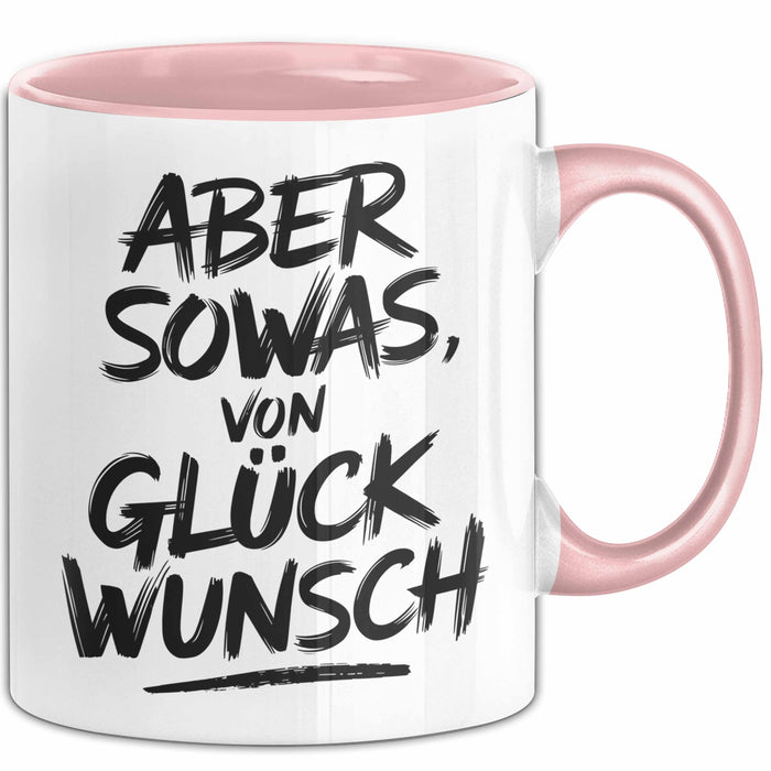 Schüler Abschluss Tasse Geschenk Lustige Geschenkidee Spruch Aber Sowas Von Glückwunsch Rosa Trendation