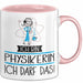 Geschenk für Physikerin Tasse Lustige Geschenkidee Geburtstag Ich Bin Physikerin Ich Darf Das Rosa Trendation