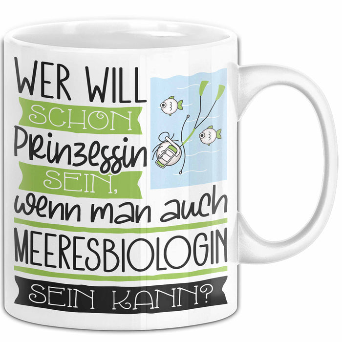 Meeresbiologin Tasse Geschenk Spruch Wer Will Schon Prinzessin Sein Wenn Man Auch Meeresbiologin Sein Kann Weiß Trendation