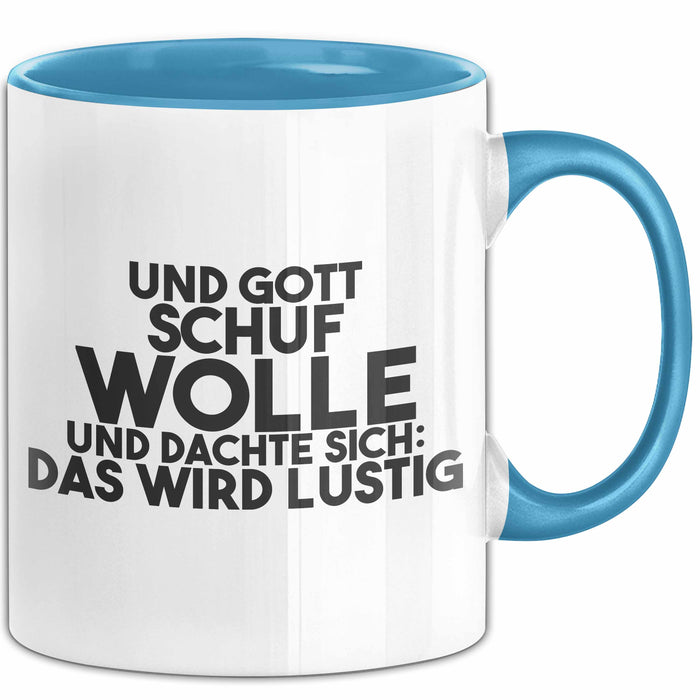 Wolle Tasse Und Gott Schuf Wolle Und Dachte Sich: Das Wird Lustig Geschenk