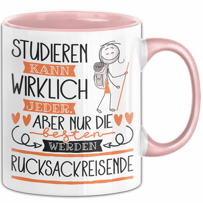 Rucksackreisende Tasse Lustiges Geschenk Studieren Kann Wirklich Jeder Nur Die Besten Werden Rucksackreisende Rosa Trendation
