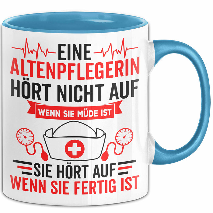 Krankenschwester Pflege Betreuung Tasse Geschenk Lustige Geschenkidee Spruch Eine Altenpflegerin Hört Nicht Auf Wenn Sie Müde Ist Blau Trendation