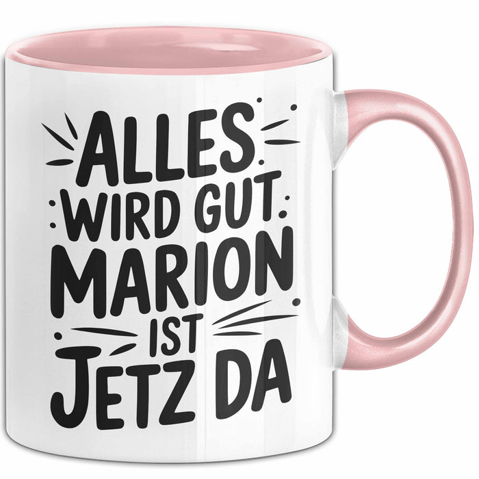 Marion Tasse Geschenk Alles Ist Gut Marion Ist Jetz Da Geschenkidee Becher mit Name Rosa Trendation