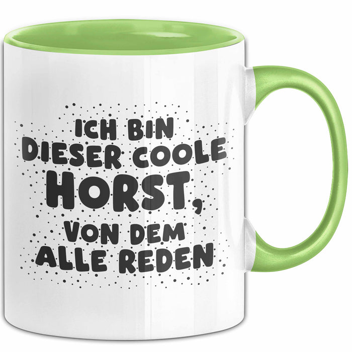 Horst Tasse Ich Bin Dieser Coole Horst, Von Dem Alle Reden Geschenk