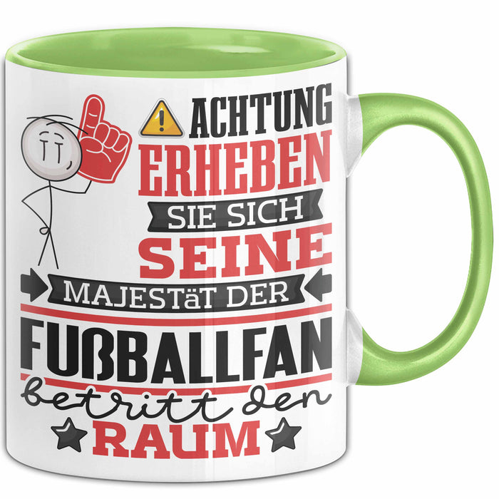 Fußballfan Geschenk Tasse Lustiger Spruch Erheben Sie Sich Der Fußballfan Betritt den Raum Grün Trendation