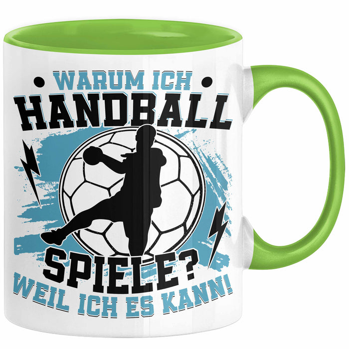Handball Geschenk Tasse Geschenkidee Handball-Spieler Handballspielerin Mädchen Jungs Kaffee-Becher Warum Ich Handball Spiele? Grün Trendation