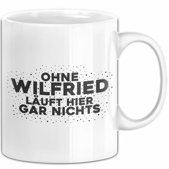Wilfried Tasse Ohne Wilfried Laeuft Hier Gar Nichts Geschenk