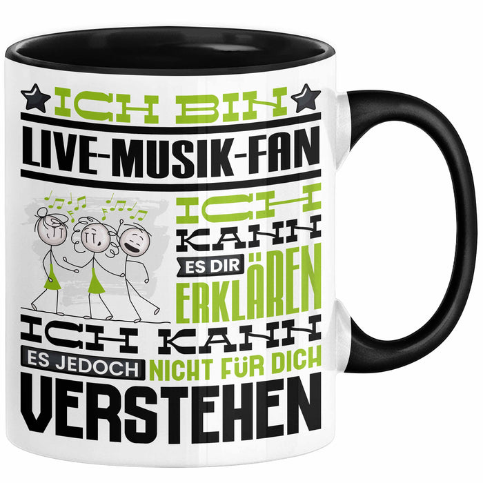 Live-Musik-Fan Geschenk Tasse Lustige Geschenkdiee für einen Live-Musik-Fan Geburtstag Ich Bin Live-Musik-Fan Ich Kann Es Dir Erklären Aber Nicht Für Dich Verstehen Schwarz Trendation