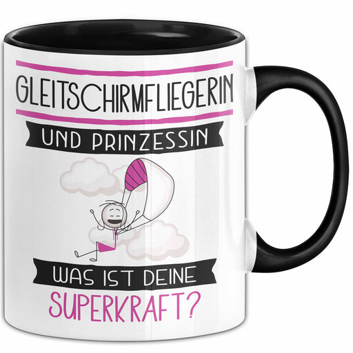 Gleitschirmfliegerin Und Prinzessin Tasse Geschenk Für Eine Gleitschirmfliegerin Geburtstag Was Ist Deine Superkraft Trendation