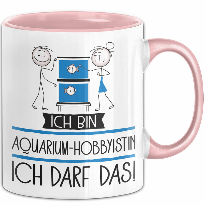 Geschenk für Aquarium-Hobbyistin Tasse Lustige Geschenkidee Geburtstag Ich Bin Aquarium-Hobbyistin Ich Darf Das Rosa Trendation