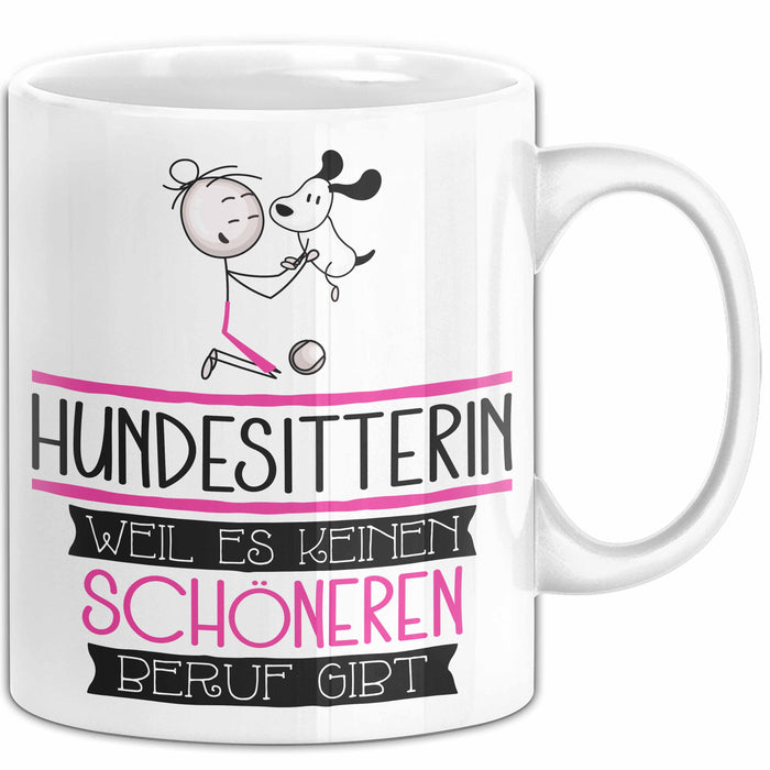Hundesitterin Weil Es Keinen Schöneren Beruf Gibt Tasse Geschenk für Eine Hundesitterin Lustig Weiß Trendation