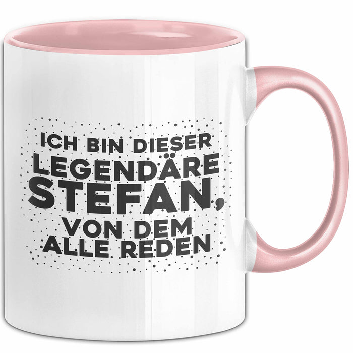 Stefan Tasse Ich Bin Dieser Legendaere Stefan, Von Dem Alle Reden Geschenk